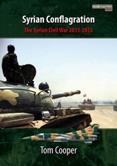 E-book, Syrian Conflagration : The Syrian Civil War, 2011-2013, Cooper, Tom., Casemate Group