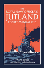 E-book, The Royal Navy Officer's Jutland Pocket-Manual 1916, James, W.M., Casemate Group