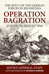 E-book, Operation Bagration, 23 June-29 August 1944 : The Rout Of The German Forces In Belorussia, Casemate Group
