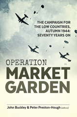 eBook, Operation Market Garden : The Campaign for the Low Countries, Autumn 1944: Seventy Years On, Buckley, John, Casemate Group