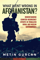 E-book, What Went Wrong in Afghanistan? : Understanding Counter-insurgency Efforts in Tribalized Rural and Muslim Environments, Gurcan, Metin, Casemate Group