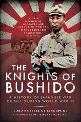 eBook, The Knights of Bushido : A History of Japanese War Crimes during World War II, of Liverpool, Lord Russell, Casemate Group