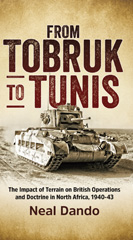 E-book, From Tobruk to Tunis : The impact of terrain on British operations and doctrine in North Africa, 1940-1943, Dando, Neal, Casemate Group