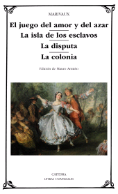 E-book, El juego del amor y del azar; La isla de los esclavos; La disputa; La colonia, Ediciones Cátedra