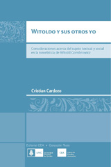 E-book, Witoldo y sus otros yo : consideraciones acerca del sujeto textual y social en la novelística de Witold Gombrowicz, Centro de Estudios Avanzados