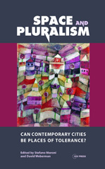 E-book, Space and Pluralism : Can Contemporary Cities Be Places of Tolerance?, Central European University Press