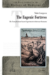 E-book, The Eugenic Fortress : The Transylvanian Saxon Experiment in Interwar Romania, Central European University Press