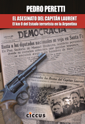 E-book, El asesinato del capitán Laurent : El km 0 del estado terrorista en la Argentina, Ediciones Ciccus