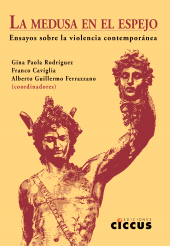 E-book, La medusa en el espejo : Ensayos sobre la violencia contemporánea, Ediciones Ciccus