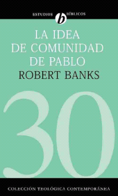 E-book, La idea de comunidad de Pablo : Escenario cultural de las iglesias primitivas que se reunían en las casas, Editorial CLIE