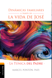 E-book, Dinámicas familiares a través de la vida de José : La túnica del Padre, Editorial CLIE