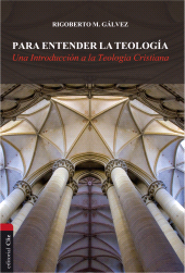 E-book, Para entender la teología : Una introducción a la teología cristiana, Editorial CLIE