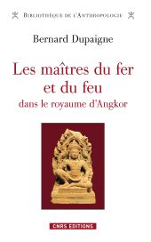 E-book, Les Maîtres du fer et du feu dans le royaume d'Angkor, CNRS Éditions