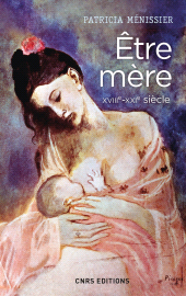 E-book, Etre mère XVIIIe-XXIe siècle, CNRS Éditions