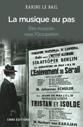 E-book, La Musique au pas : Etre musicien en France sous l'Occupation, CNRS Éditions