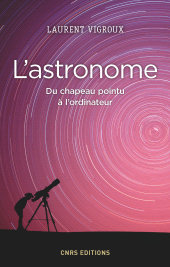 E-book, L'Astronome : Du chapeau pointu à l'ordinateur, CNRS Éditions