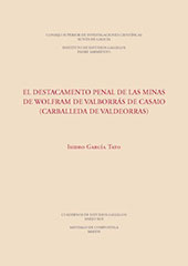 E-book, El destacamento penal de las minas de wolfram de Valborrás de Casaio (Carballeda de Valdeorras), CSIC, Consejo Superior de Investigaciones Científicas