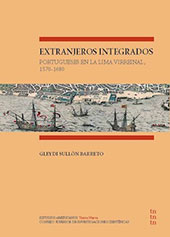 E-book, Extranjeros integrados : portugueses en la Lima virreinal, 1570-1680, Sullón Barreto, Gleydi, CSIC, Consejo Superior de Investigaciones Científicas