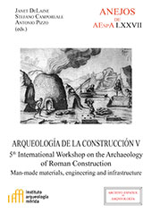 E-book, Arqueología de la construcción : V : man-made materials, engineering and infrastructure : 5th international workshop on the archaeology of Roman costriction, CSIC, Consejo Superior de Investigaciones Científicas