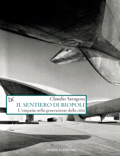 E-book, Il sentiero di biopoli : l'empatia nella generazione della città, Saragosa, Claudio, 1962-, author, Donzelli editore