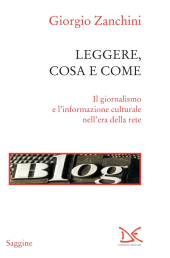 E-book, Leggere, cosa e come : il giornalismo e l'informazione culturale nell'era della rete, Donzelli editore