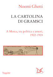 E-book, La cartolina di Gramsci : a Mosca, tra politica e amori, 1922-1924, Donzelli editore