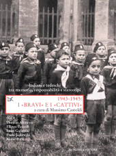 eBook, 1943-1945 : i "bravi" e i "cattivi" : Italiani e Tedeschi tra memoria, responsabilità e stereotipi, Castoldi, Massimo, Donzelli editore