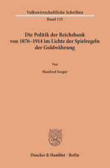 E-book, Die Politik der Reichsbank von 1876-1914 im Lichte der Spielregeln der Goldwährung., Duncker & Humblot