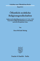 E-book, Öffentlich-rechtliche Religionsgesellschaften. : Studien zur Rechtsstellung der nach Art. 137 Abs. 5 WRV korporierten Religionsgesellschaften in Deutschland und in der Europäischen Union., Heinig, Hans Michael, Duncker & Humblot