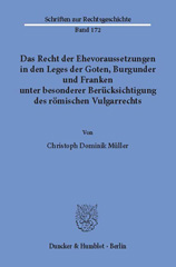 E-book, Das Recht der Ehevoraussetzungen in den Leges der Goten, Burgunder und Franken unter besonderer Berücksichtigung des römischen Vulgarrechts., Duncker & Humblot