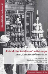 eBook, Entwickelter Sozialismus in Osteuropa. : Arbeit, Konsum und Öffentlichkeit., Duncker & Humblot