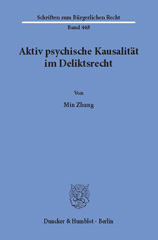 E-book, Aktiv psychische Kausalität im Deliktsrecht., Zhang, Min., Duncker & Humblot