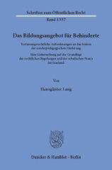 E-book, Das Bildungsangebot für Behinderte. : Verfassungsrechtliche Anforderungen an das System der sonderpädagogischen Förderung. Eine Untersuchung auf der Grundlage der rechtlichen Regelungen und der schulischen Praxis im Saarland., Duncker & Humblot