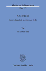 eBook, Actio utilis. : Anspruchsanalogie im römischen Recht., Harke, Jan Dirk, Duncker & Humblot