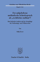 E-book, Der aufgehobene ausländische Schiedsspruch als "rechtliches nullum"? : Eine kritische Analyse auf der Grundlage des Verfassungs- und Völkerrechts., Boor, Felix, Duncker & Humblot