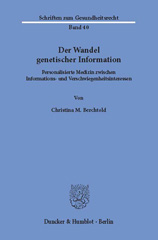 E-book, Der Wandel genetischer Information. : Personalisierte Medizin zwischen Informations- und Verschwiegenheitsinteressen., Berchtold, Christina M., Duncker & Humblot