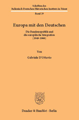 eBook, Europa mit den Deutschen. : Die Bundesrepublik und die europäische Integration (1949-1966)., D'Ottavio, Gabriele, Duncker & Humblot