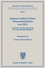 E-book, Johann Gottlieb Fichtes Wissenschaftslehre von 1812. : Vermächtnis und Herausforderung des transzendentalen Idealismus., Duncker & Humblot