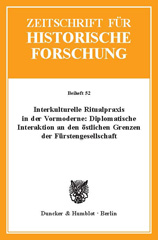 E-book, Interkulturelle Ritualpraxis in der Vormoderne : Diplomatische Interaktion an den östlichen Grenzen der Fürstengesellschaft., Duncker & Humblot