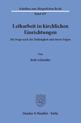 eBook, Leiharbeit in kirchlichen Einrichtungen. : Die Frage nach der Zulässigkeit und deren Folgen., Schneider, Ruth, Duncker & Humblot