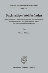 E-book, Nachhaltiges Wohlbefinden. : Das beanspruchte Entwicklungsverständnis der internationalen Staatengemeinschaft und dessen Messung anhand des Basic Development Index (BDI)., Duncker & Humblot