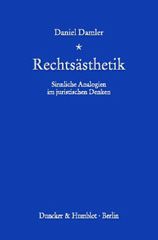 E-book, Rechtsästhetik. : Sinnliche Analogien im juristischen Denken., Damler, Daniel, Duncker & Humblot