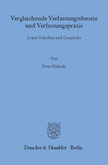 E-book, Vergleichende Verfassungstheorie und Verfassungspraxis. : Letzte Schriften und Gespräche., Duncker & Humblot