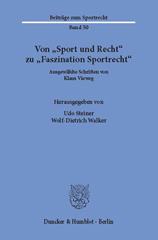 E-book, Von "Sport und Recht" zu "Faszination Sportrecht". : Ausgewählte Schriften. Hrsg. von Udo Steiner - Wolf-Dietrich Walker., Duncker & Humblot