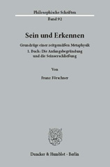 E-book, Sein und Erkennen. : Grundzüge einer zeitgemäßen Metaphysik. 1. Buch: Die Anfangsbegründung und die Seinserschließung., Förschner, Franz, Duncker & Humblot