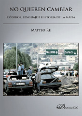 E-book, No quieren cambiar : códigos, lenguaje e historia de la mafia, Re, Matteo, Dykinson