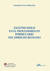 E-book, Exceptio utilis en el procedimiento formulario del derecho romano, Gómez Buendía, Carmen, Dykinson