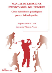 E-book, Manual de ejercicios en psicología del deporte : cinco habilidades psicológicas para el éxito deportivo, Jiménez Lerín, Angélica, Dykinson