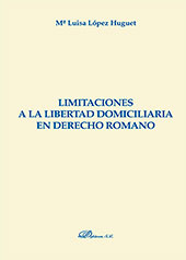 eBook, Limitaciones a la libertad domiciliaria en derecho romano, López Huguet, María Luisa, Dykinson