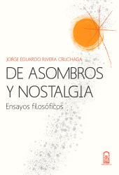 eBook, De asombros y nostalgia : Ensayos filosóficos, Ediciones UC